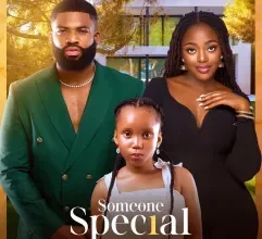 Someone Special (2024) Nollywood Full Movie Free Download